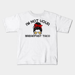 Not Your Breakfast Taco American Strong Kids T-Shirt